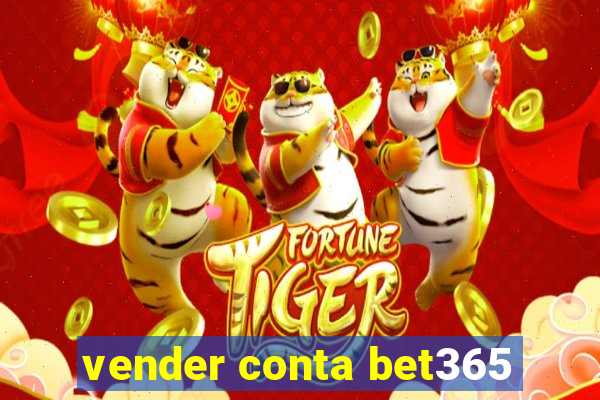 vender conta bet365